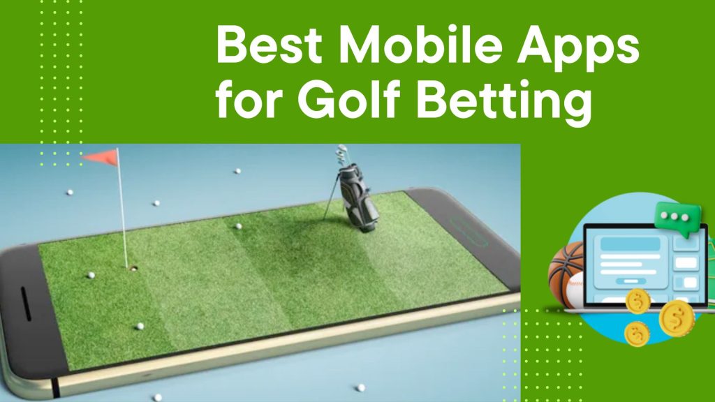 Best Mobile Apps for Golf Betting