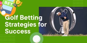 Golf Betting Strategies for Success