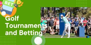 Golf Tournaments and Betting