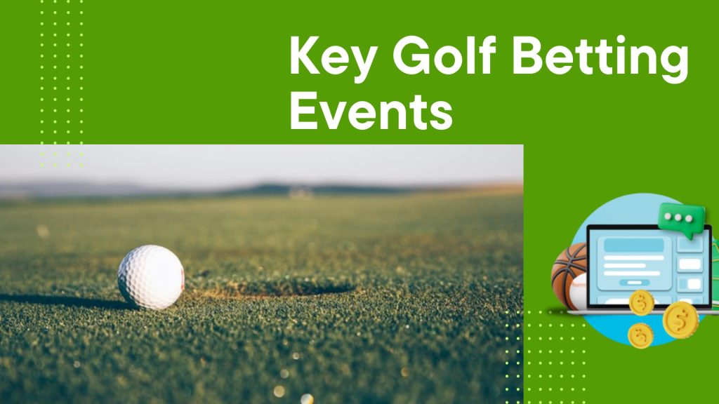 Key Golf Betting Events